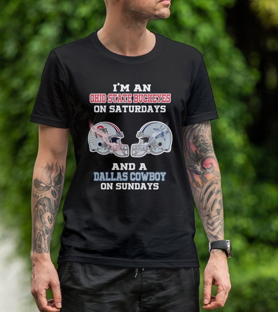 I'm An Ohio State Buckeyes On Saturdays And A Dallas Cowboy On Sundays T-Shirt