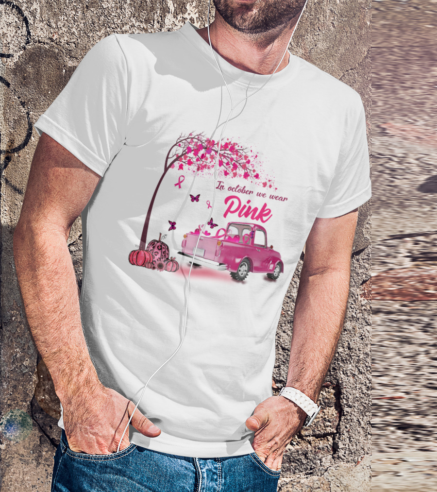 In October We Wear Pink Butterfly Tree Truck Ribbons Pumpkins T-Shirt