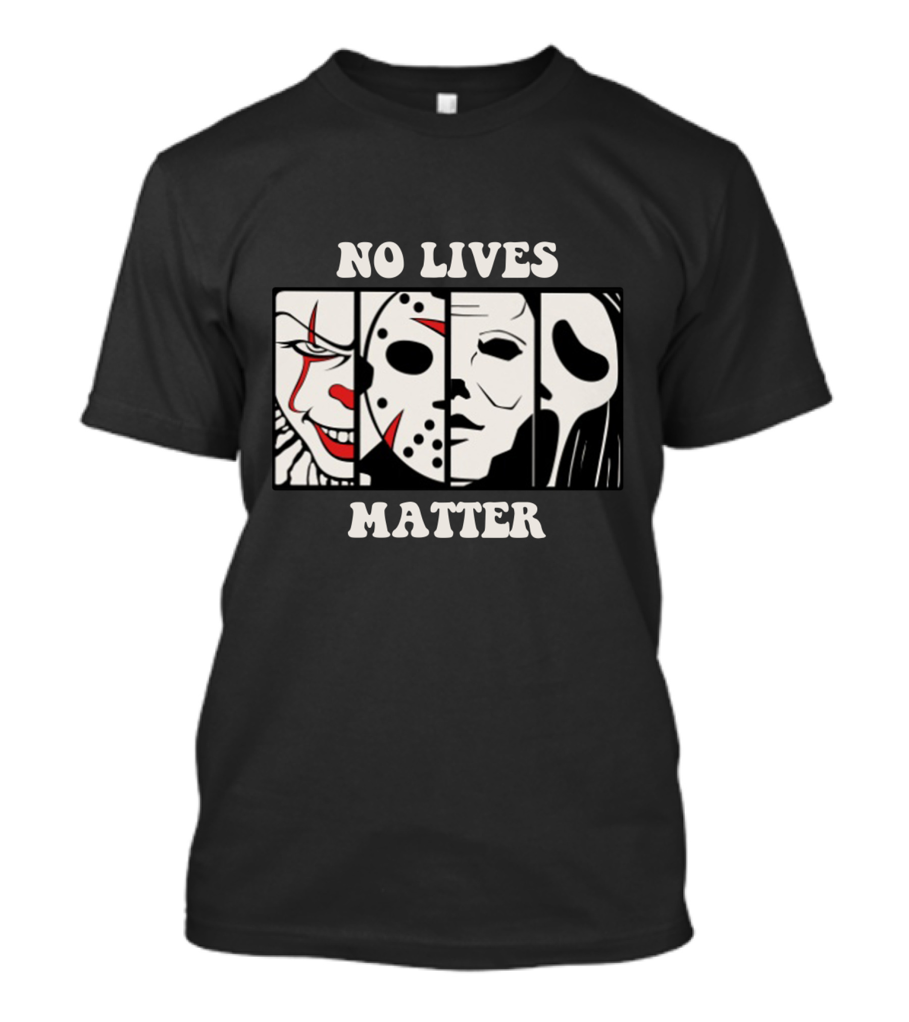 No Lives Matter Pennywise Jason Michael Myers Ghostface Horror T-Shirt