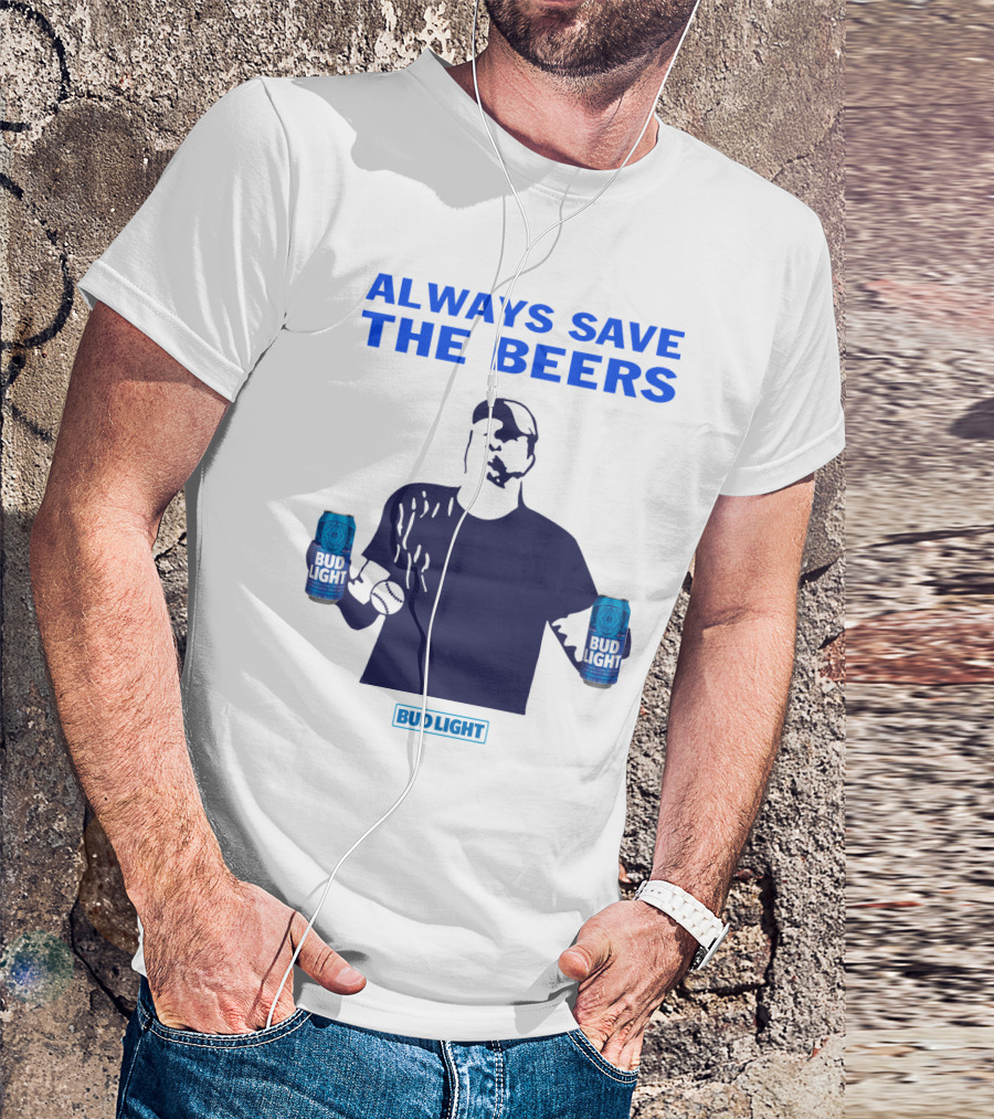 Always Save The Beers Bud Light Baseball Player Can Catcher T-Shirt