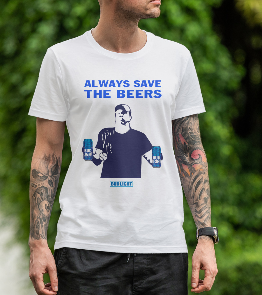 Always Save The Beers Bud Light Baseball Player Can Catcher T-Shirt