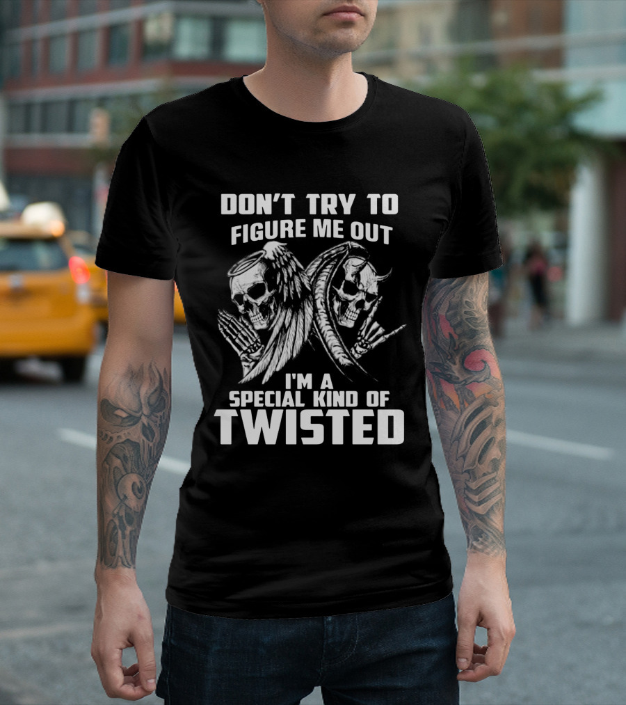 Angel Evil Skull Don't Try To Figure Me Out I'm A Special Kind Of Twisted T-Shirt