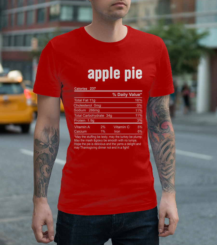 Apple Pie Calories 237 Nutrition Facts Thanksgiving Dinner Humor T-Shirt