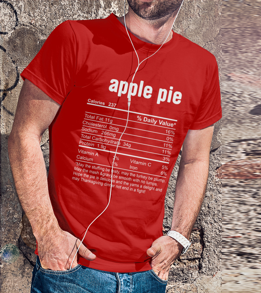 Apple Pie Calories 237 Nutrition Facts Thanksgiving Dinner Humor T-Shirt