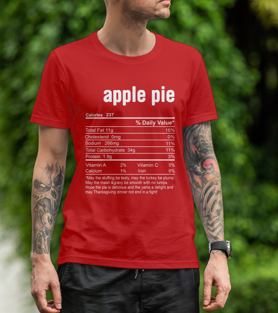 Apple Pie Calories 237 Nutrition Facts Thanksgiving Dinner Humor T-Shirt
