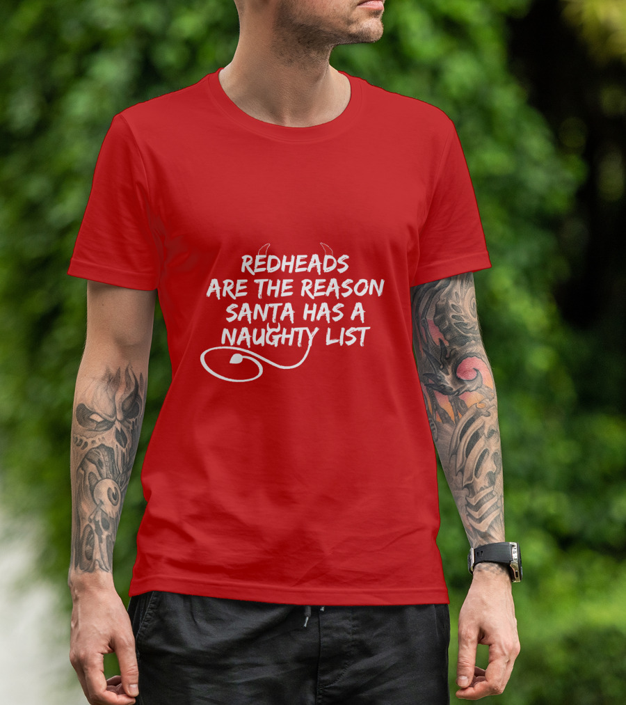 Redheads Are The Reason Santa Has A Naughty List Devil Horns And Tail T-Shirt