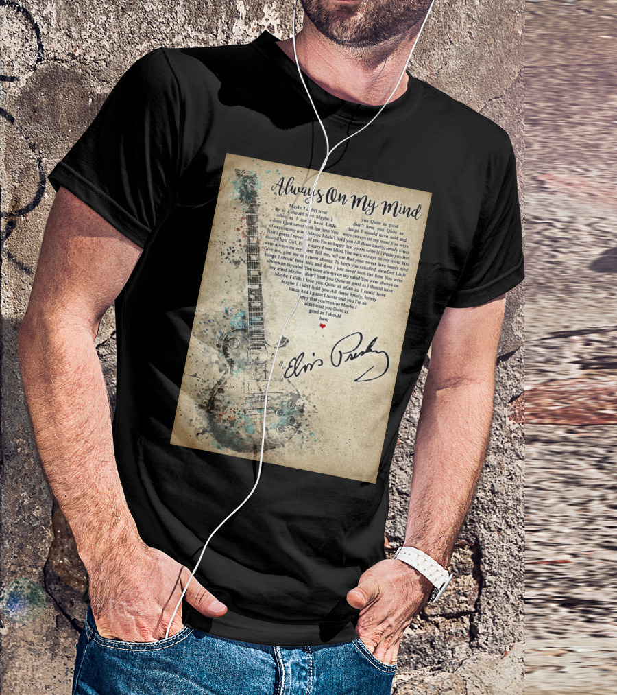 Always On My Mind Elvis Presley Guitar Music Lyrics T-Shirt