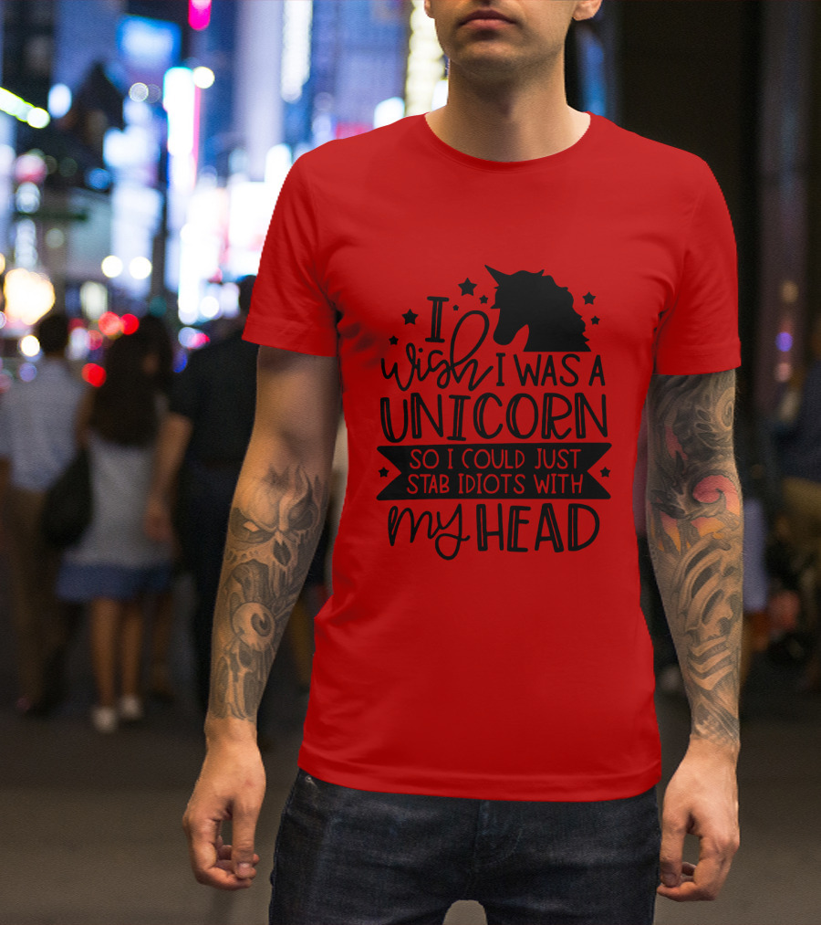I Wish I Was A Unicorn So I Could Just Stab Idiots With My Head Stars T-Shirt
