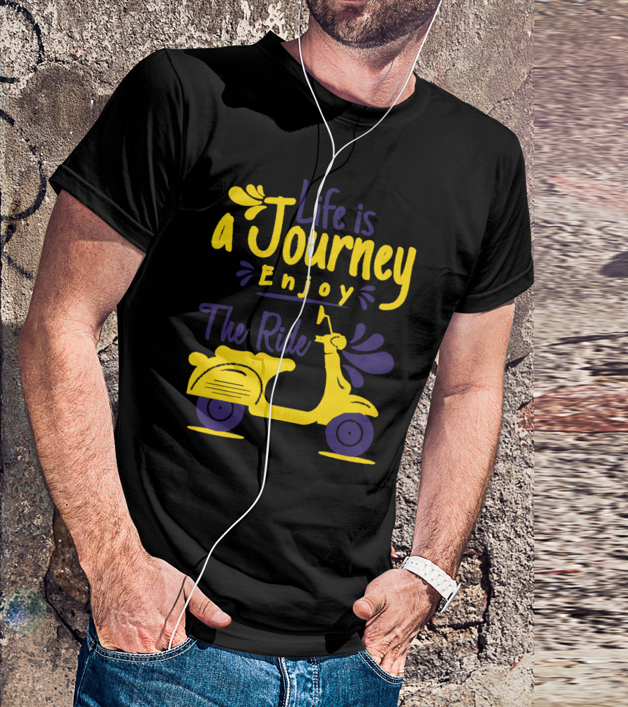 Life Is A Journey Enjoy The Ride Scooter Adventure T-Shirt