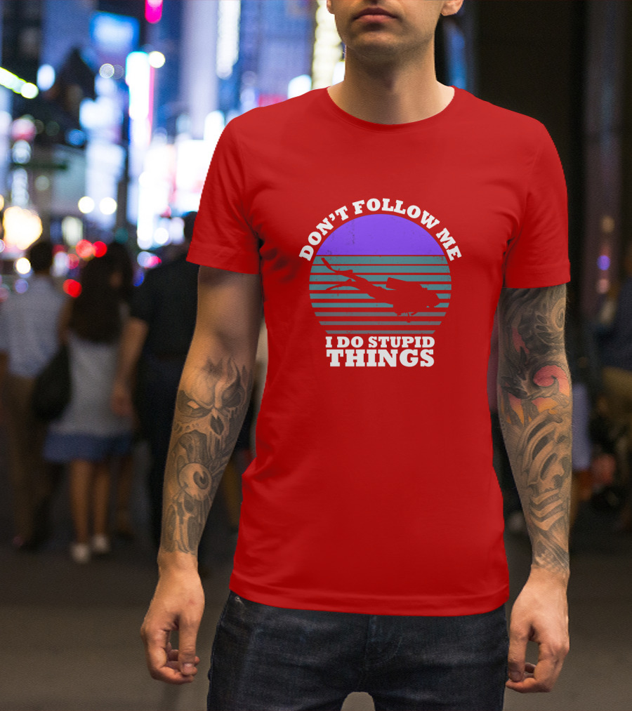 Don't Follow Me I Do Stupid Things Diving T-Shirt