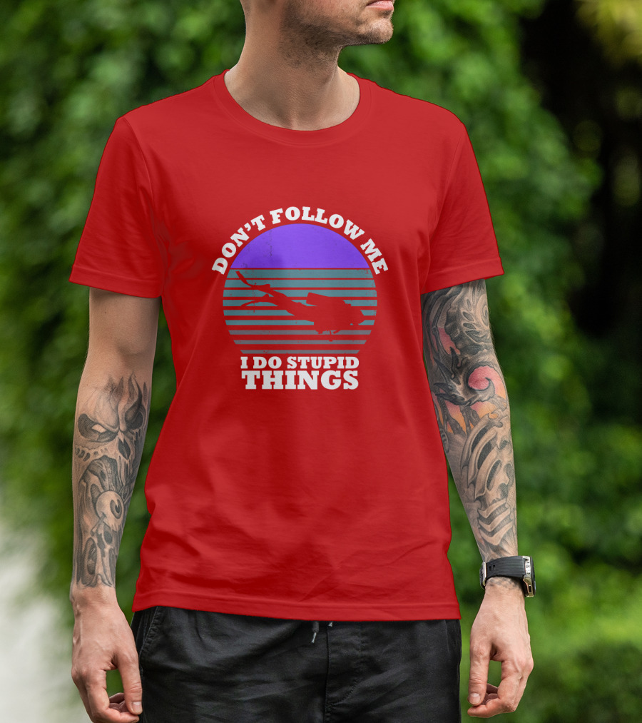 Don't Follow Me I Do Stupid Things Diving T-Shirt