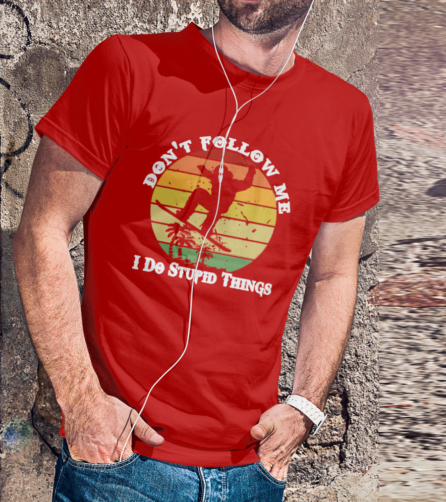Don't Follow Me I Do Stupid Things Skateboarding Silhouette With Palm Trees And Sunset Stripes T-Shirt