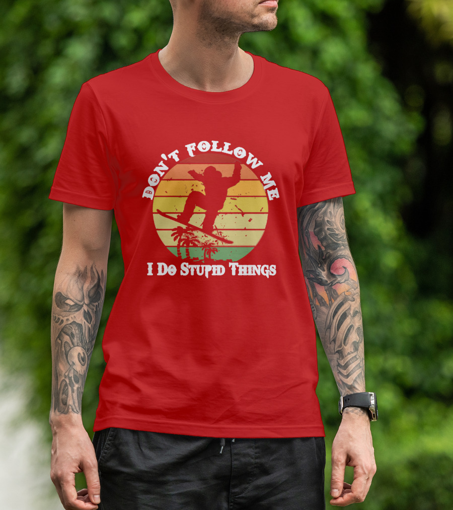 Don't Follow Me I Do Stupid Things Skateboarding Silhouette With Palm Trees And Sunset Stripes T-Shirt