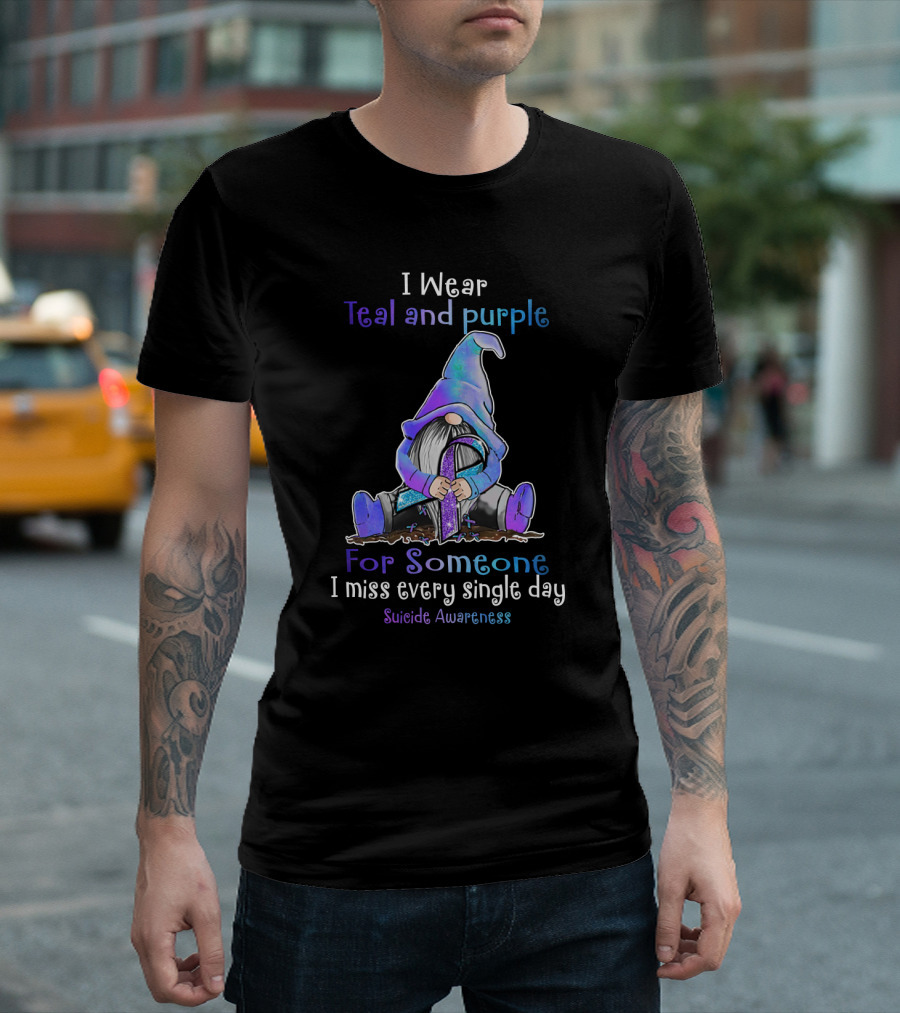 I Wear Teal and Purple Gnome for Suicide Awareness I Miss Every Single Day T-Shirt