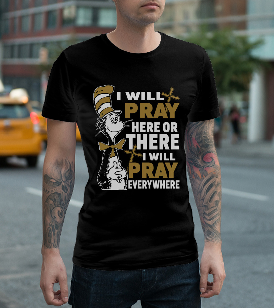 I Will Pray Here Or There Everywhere Cat with Stripe Hat Crosses T-Shirt