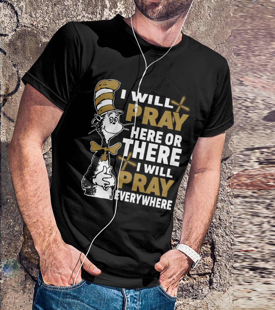 I Will Pray Here Or There Everywhere Cat With Stripe Hat Crosses T-Shirt