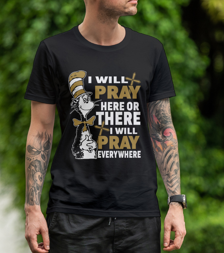 I Will Pray Here Or There Everywhere Cat With Stripe Hat Crosses T-Shirt