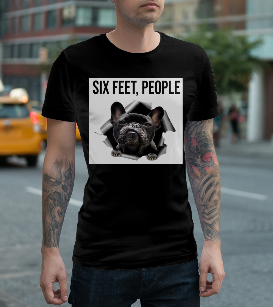 French Bulldog Six Feet People Face Mask Caution Message T-Shirt