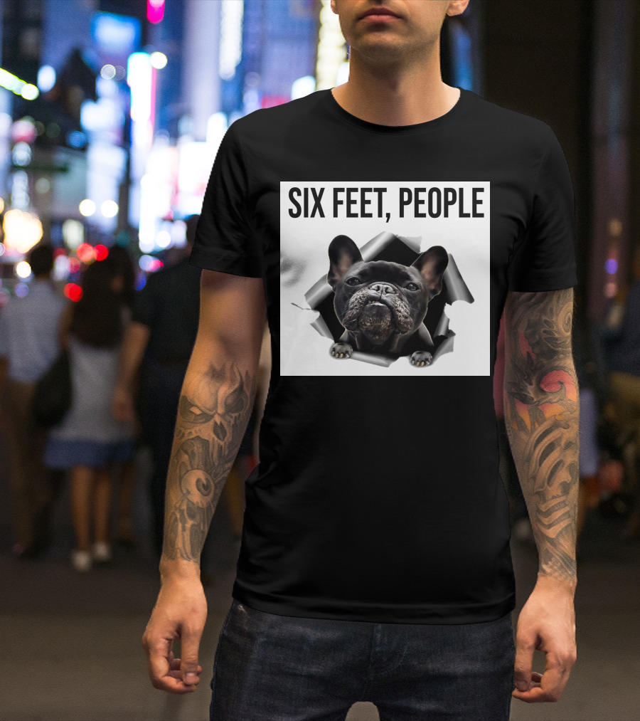 French Bulldog Six Feet People Face Mask Caution Message T-Shirt
