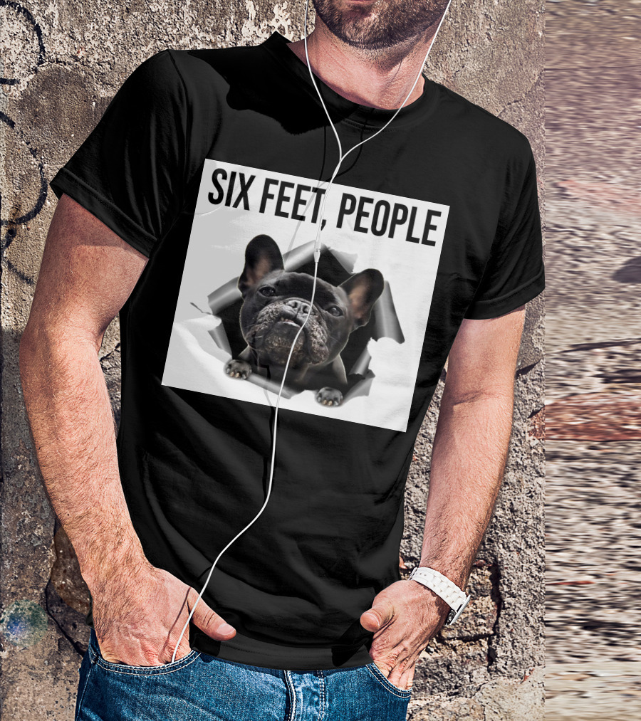 French Bulldog Six Feet People Face Mask Caution Message T-Shirt