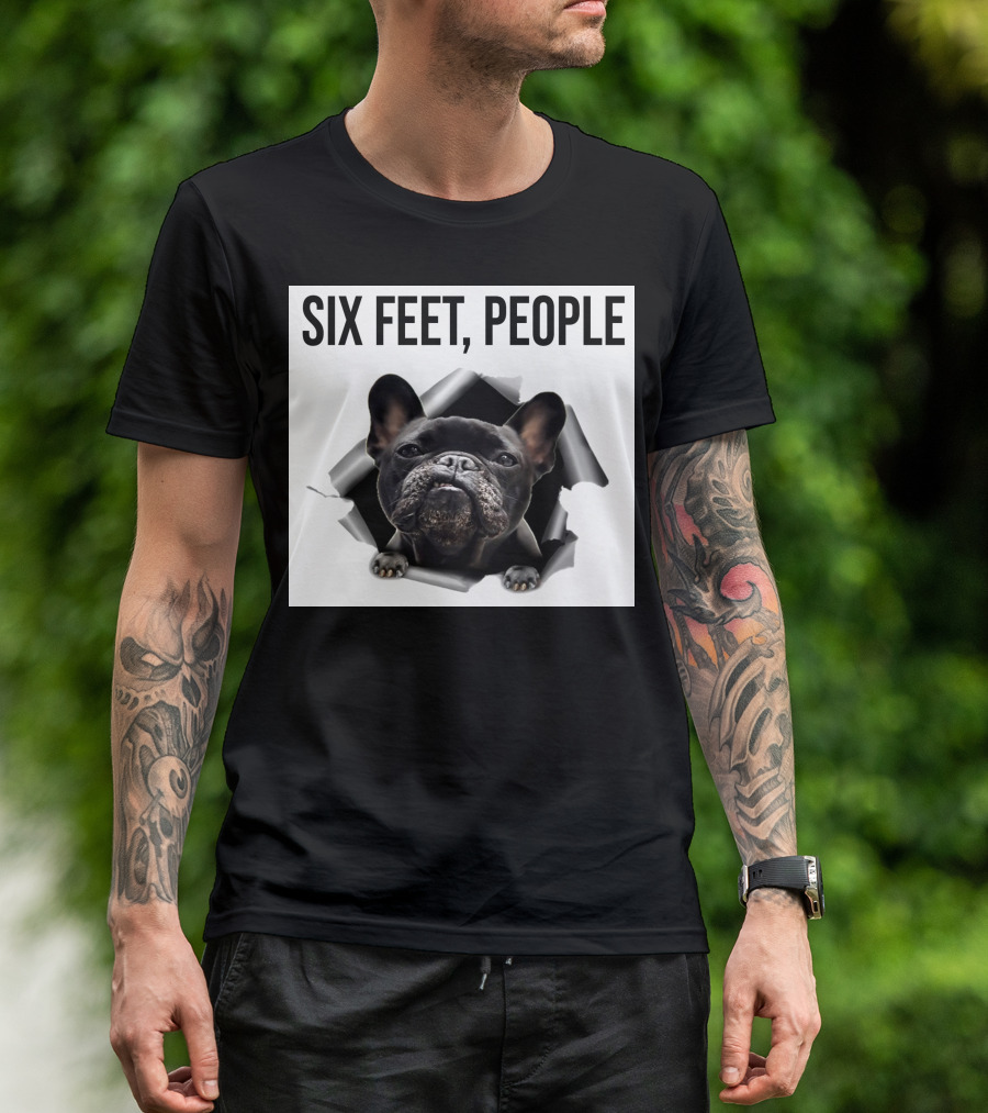 French Bulldog Six Feet People Face Mask Caution Message T-Shirt