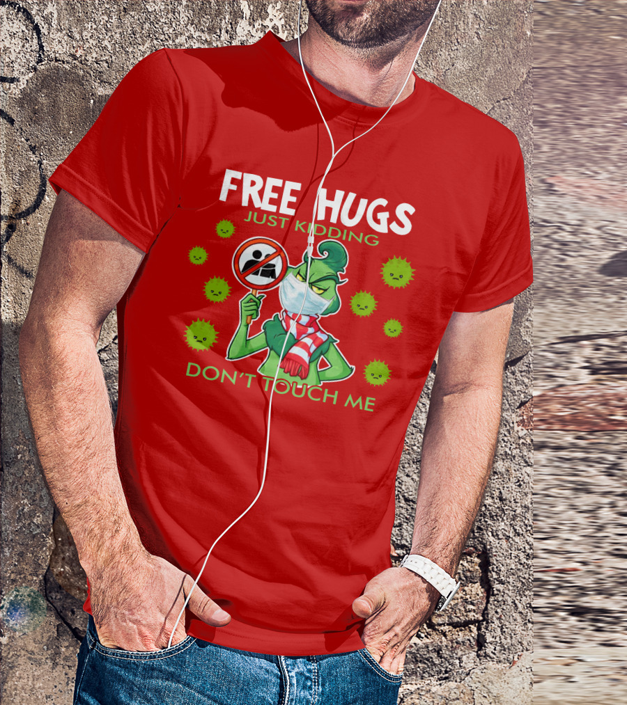 Grinch Free Hugs Just Kidding Don't Touch Me Masked Holiday Humor T-Shirt
