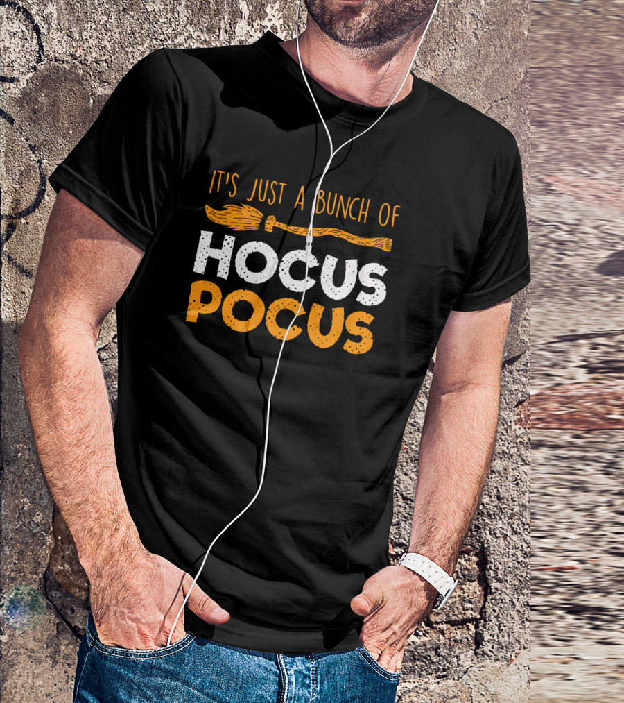 It's Just A Bunch Of Hocus Pocus Broomstick Halloween T-Shirt