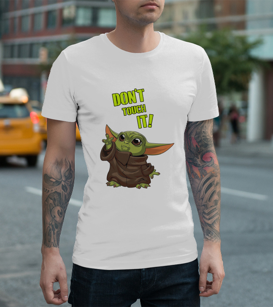 DON'T TOUCH IT Baby Yoda Grogu Mandalorian T-Shirt