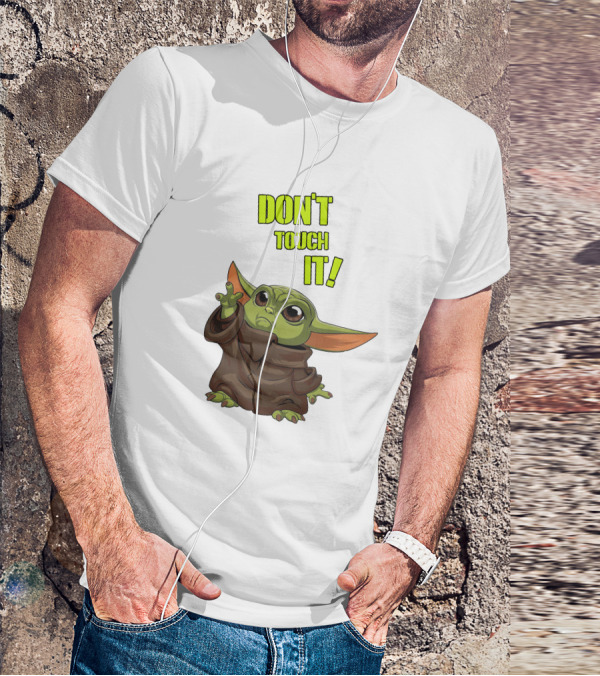 DON'T TOUCH IT Baby Yoda Grogu Mandalorian T-Shirt