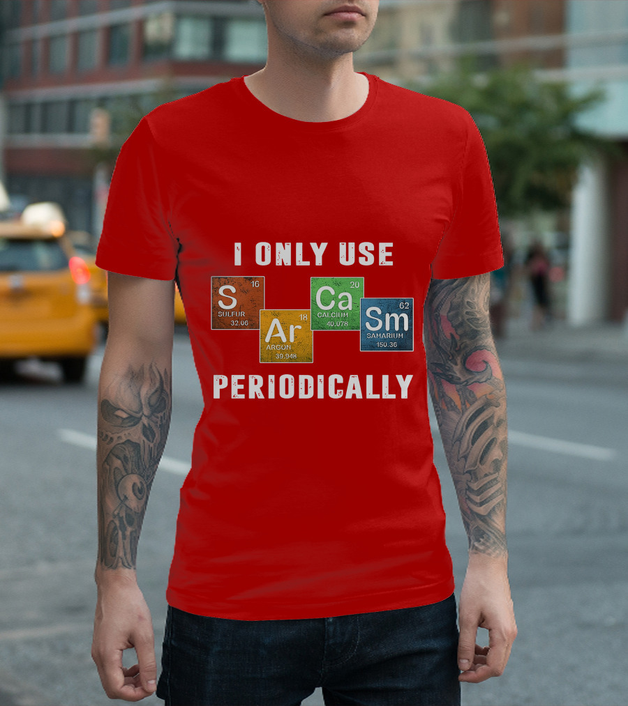 I Only Use S Ar Ca Sm Periodically Sulfur Argon Calcium Samarium T-Shirt