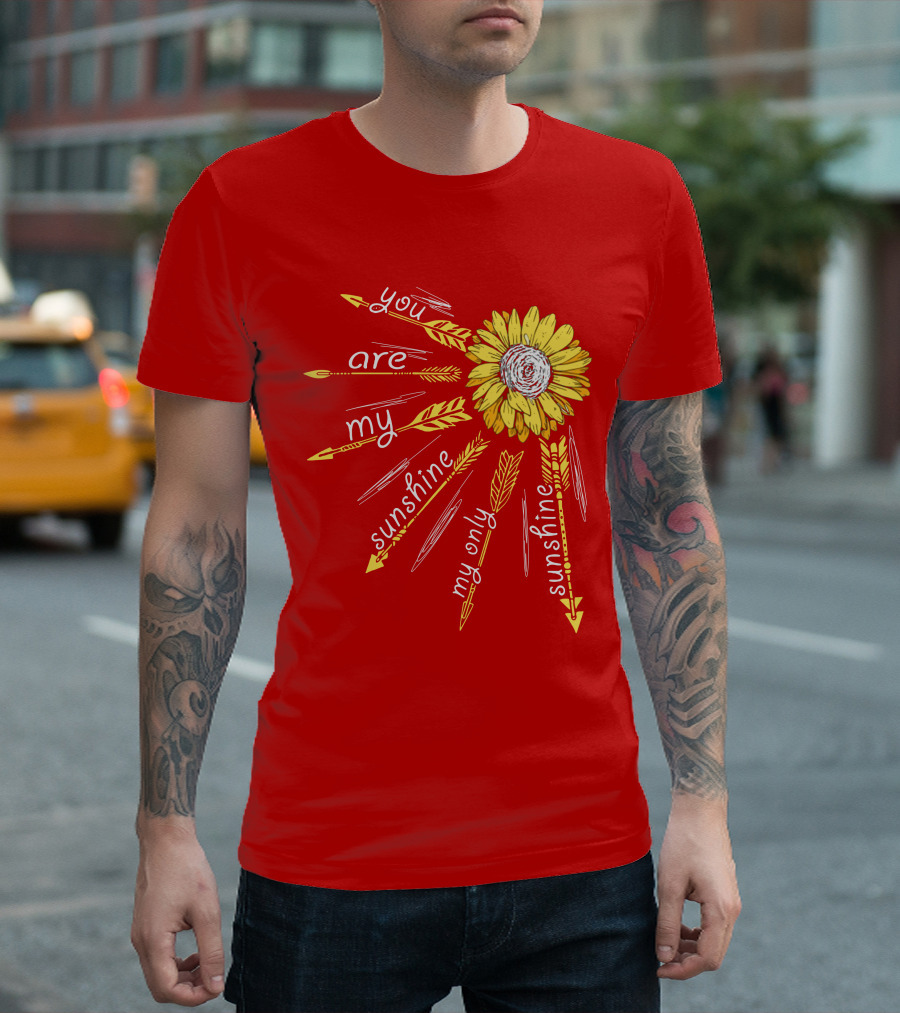 You Are My Sunshine Sunflower My Only Sunshine T-Shirt