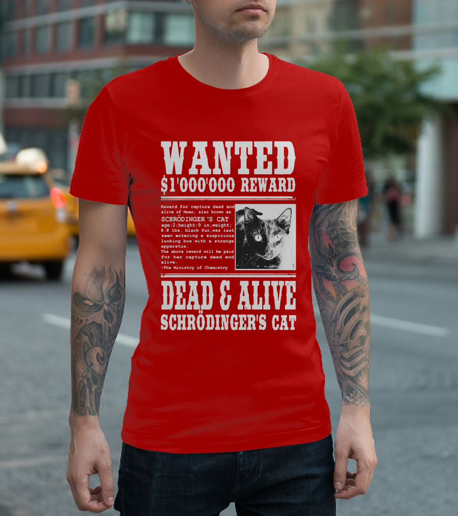 WANTED $1'000'000 REWARD DEAD and ALIVE SCHRÖDINGER'S CAT T-Shirt