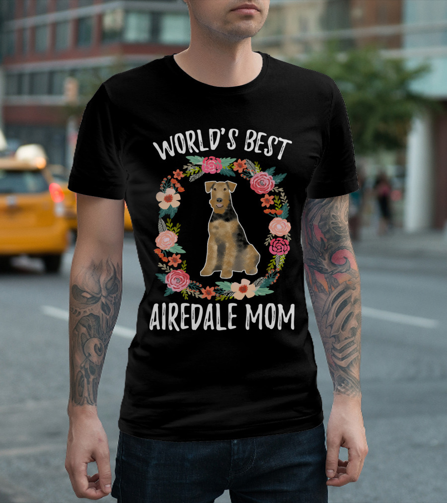 World's Best Airedale Mom Floral Wreath T-Shirt