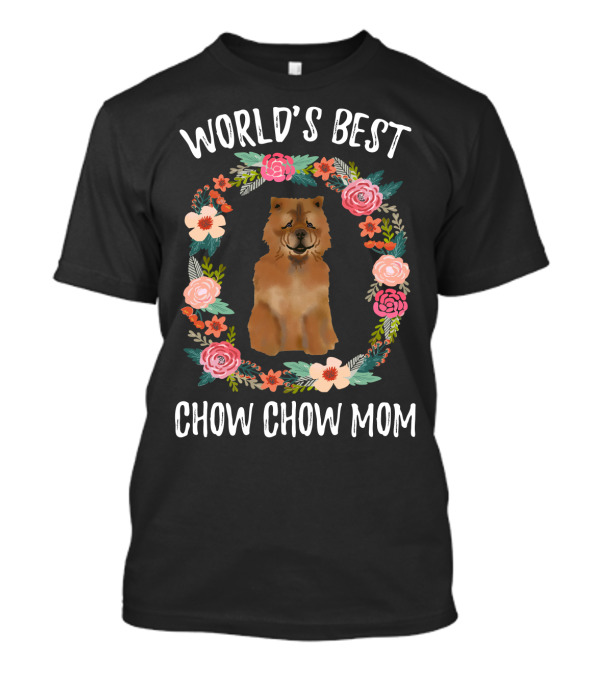 WORLD'S BEST CHOW CHOW MOM FLORAL WREATH T-Shirt