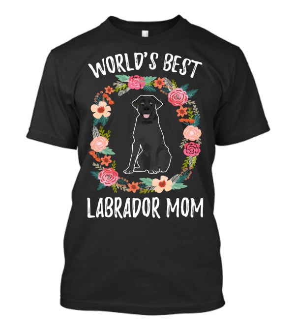 WORLD'S BEST LABRADOR MOM BLACK LABRADOR FLORAL WREATH T-Shirt