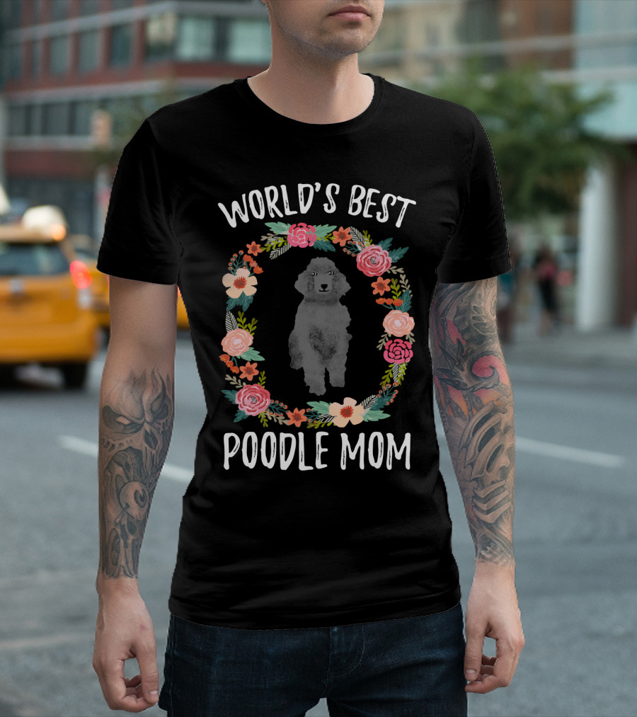 World's Best Poodle Mom Floral Wreath T-Shirt