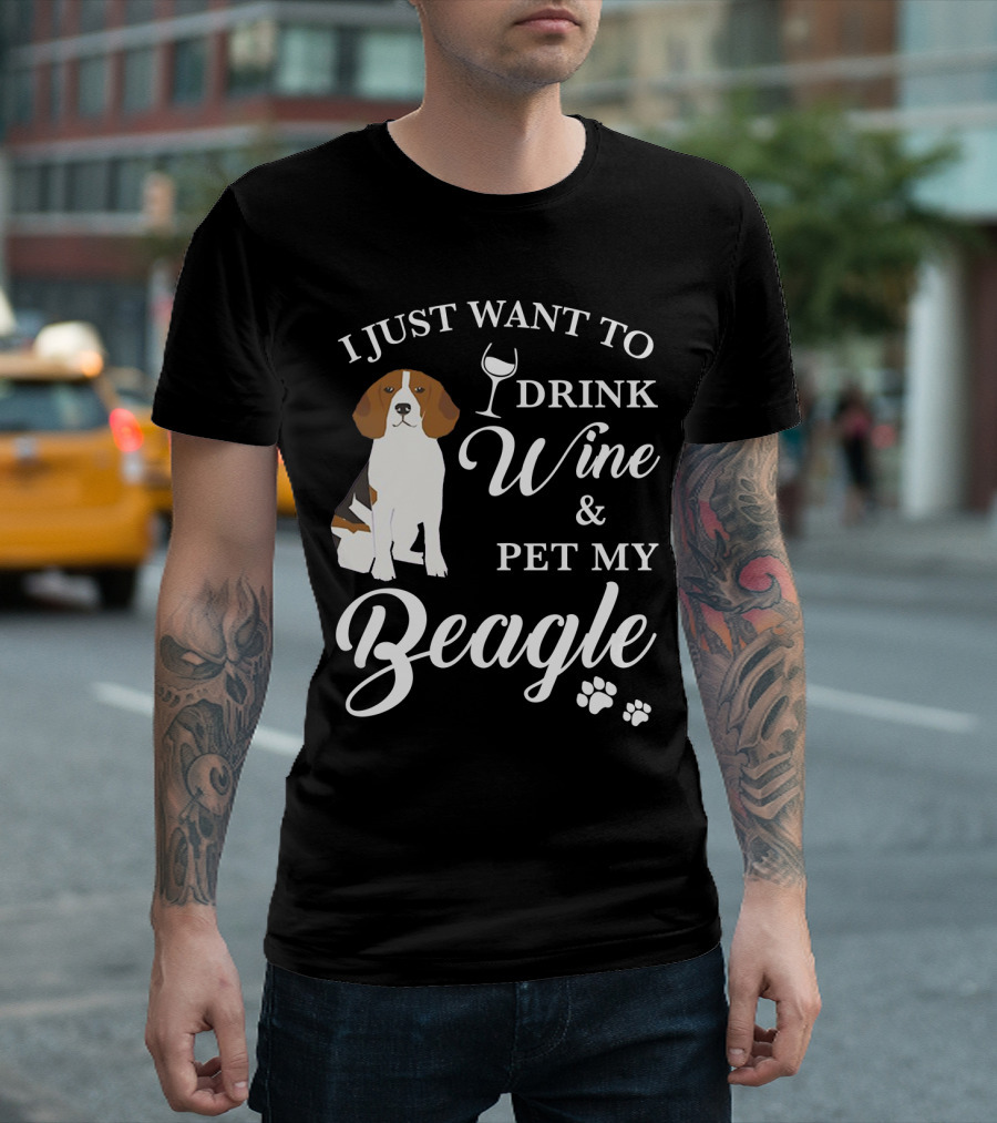 I Just Want to Drink Wine and Pet My Beagle T-Shirt