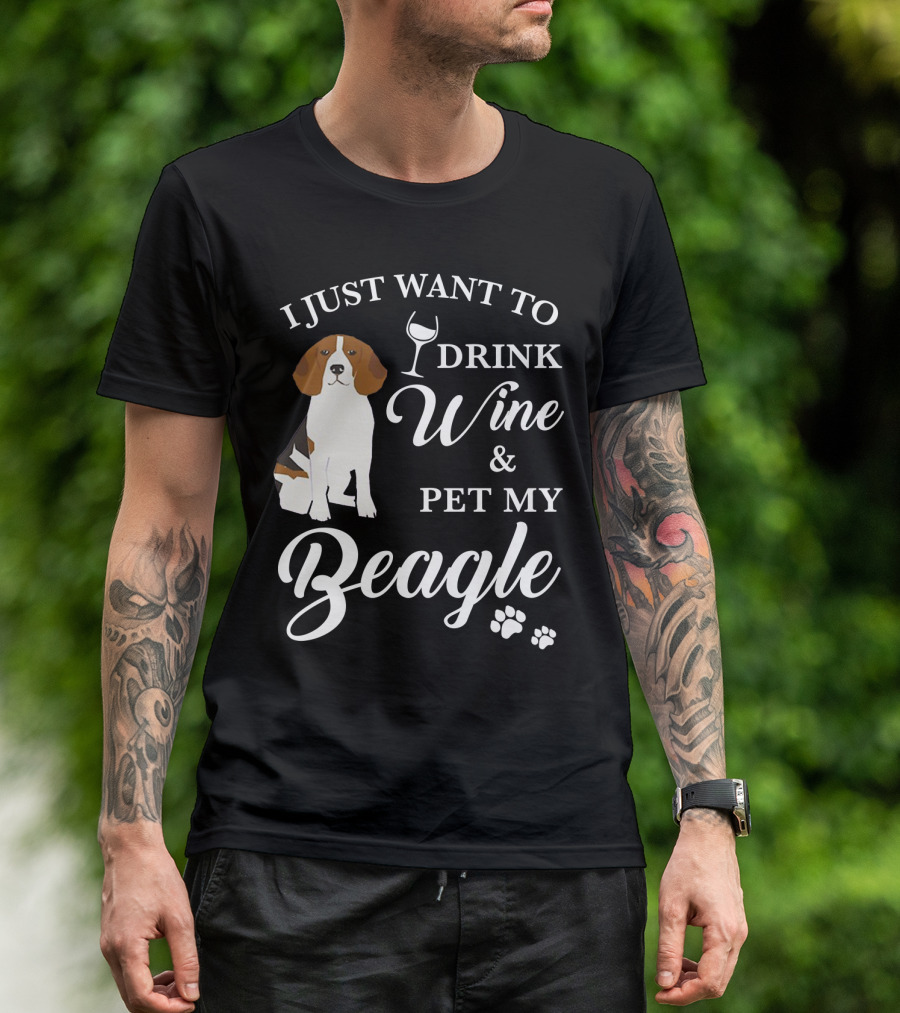 I Just Want To Drink Wine And Pet My Beagle T-Shirt