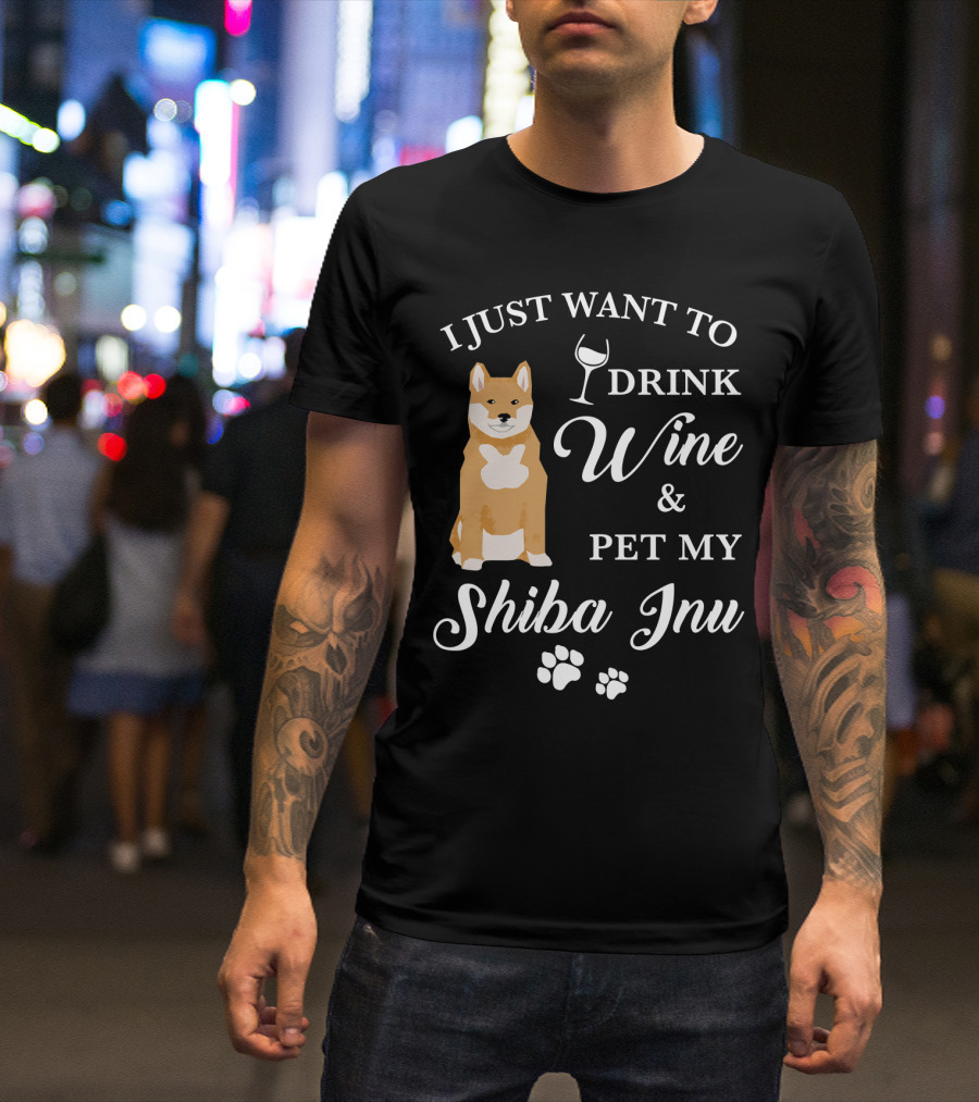 I Just Want To Drink Wine And Pet My Shiba Inu T-Shirt