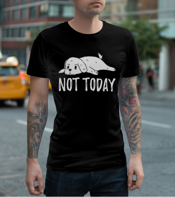 Bichon Frise Lying Down Says Not Today T-Shirt