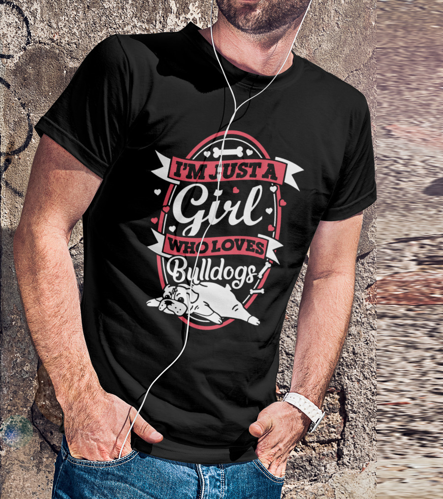 I'm Just A Girl Who Loves Bulldogs With Heart And Bone Accents T-Shirt