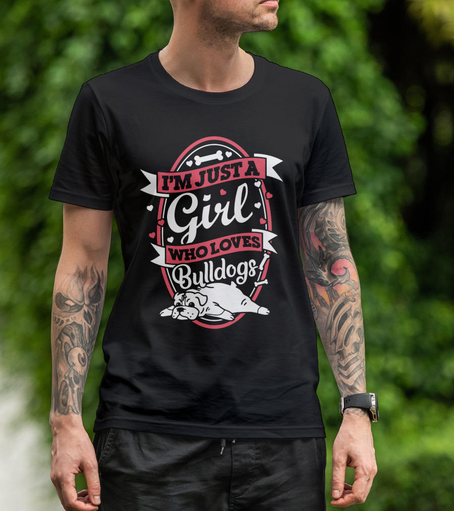 I'm Just A Girl Who Loves Bulldogs With Heart And Bone Accents T-Shirt