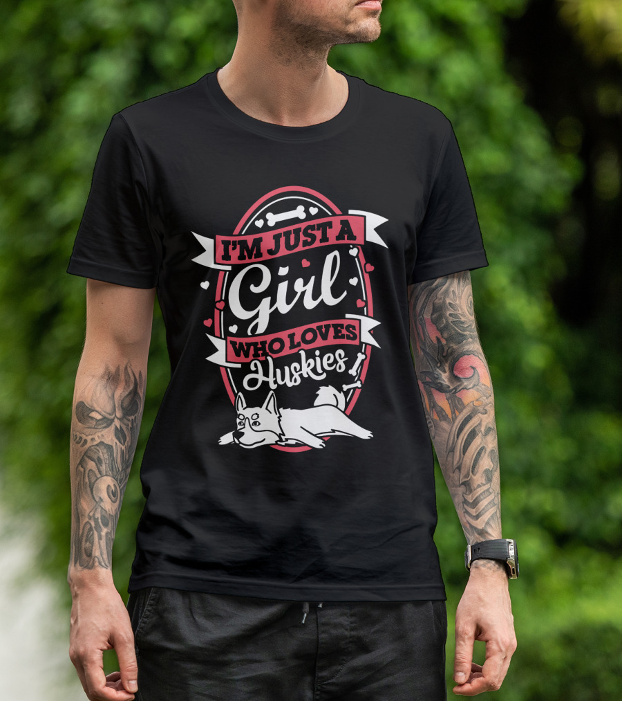 I'M JUST A GIRL WHO LOVES HUSKIES DOG BONES HEARTS DECORATIVE T-Shirt