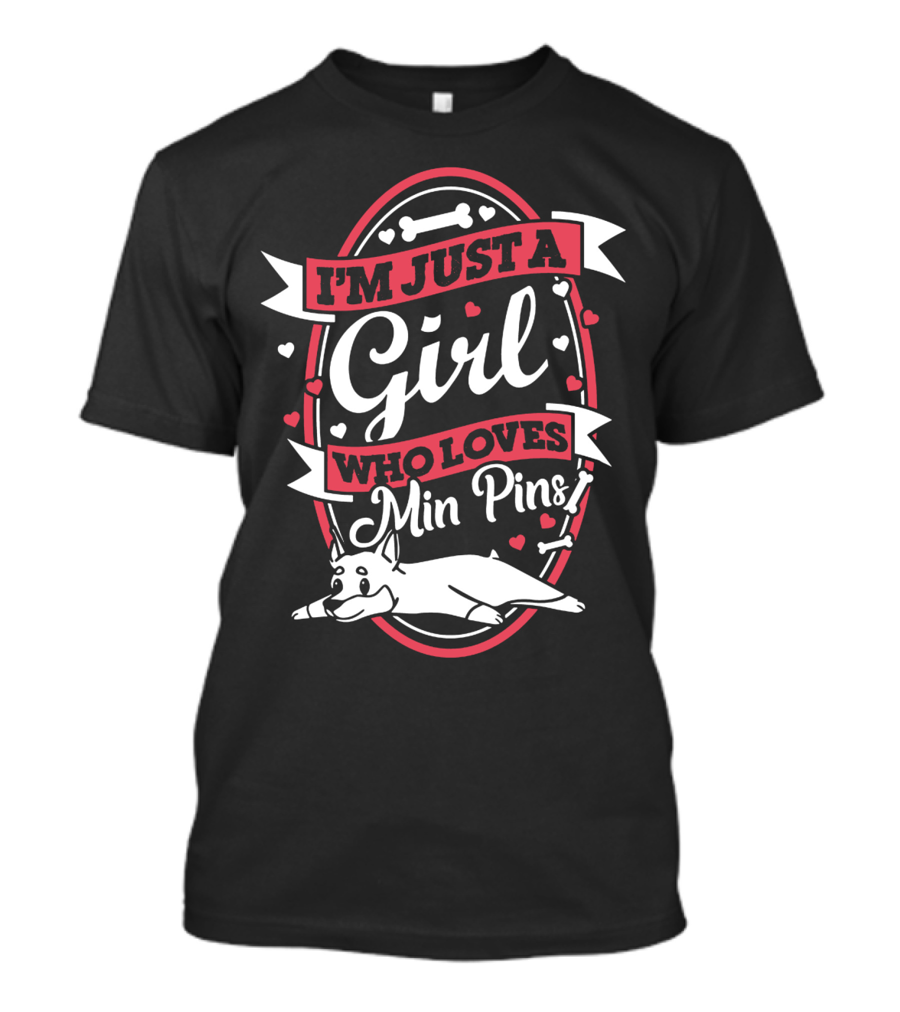 I'M JUST A GIRL WHO LOVES MIN PINS WITH PLAYFUL DOG AND HEARTS T-Shirt