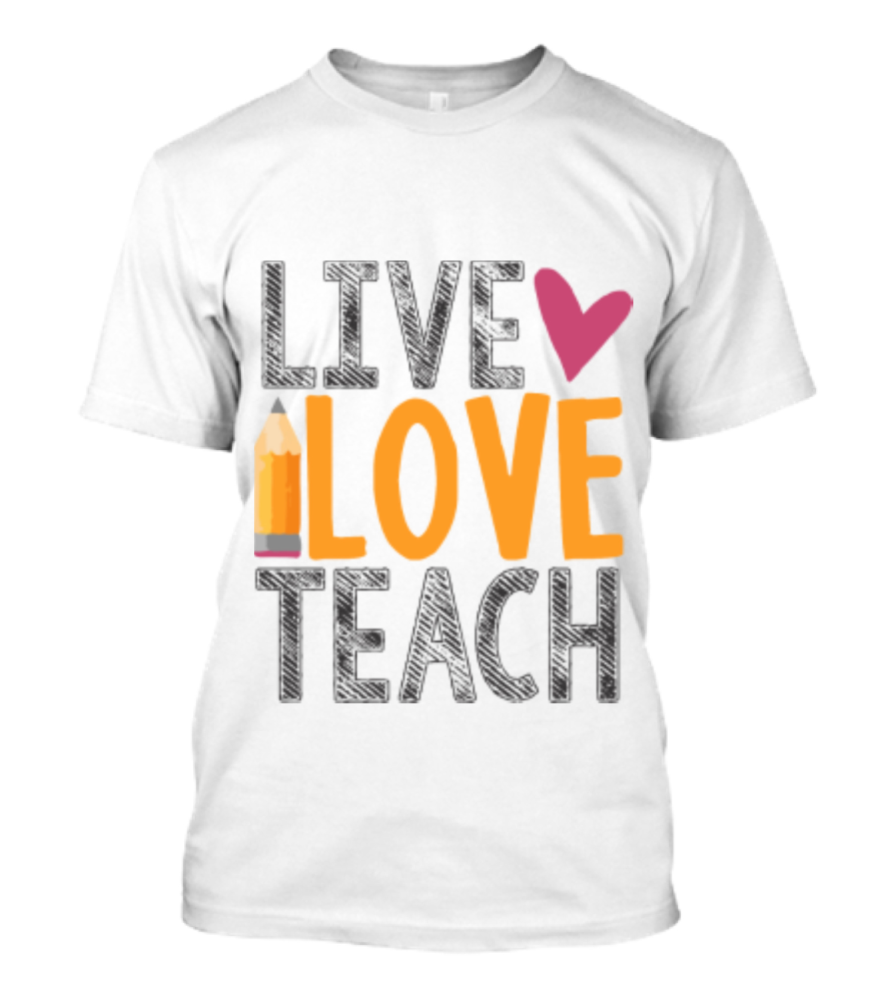 Live Love Teach Pencil Heart Back To School T-Shirt
