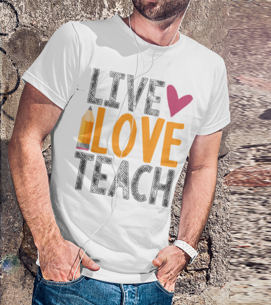 Live Love Teach Pencil Heart Back To School T-Shirt