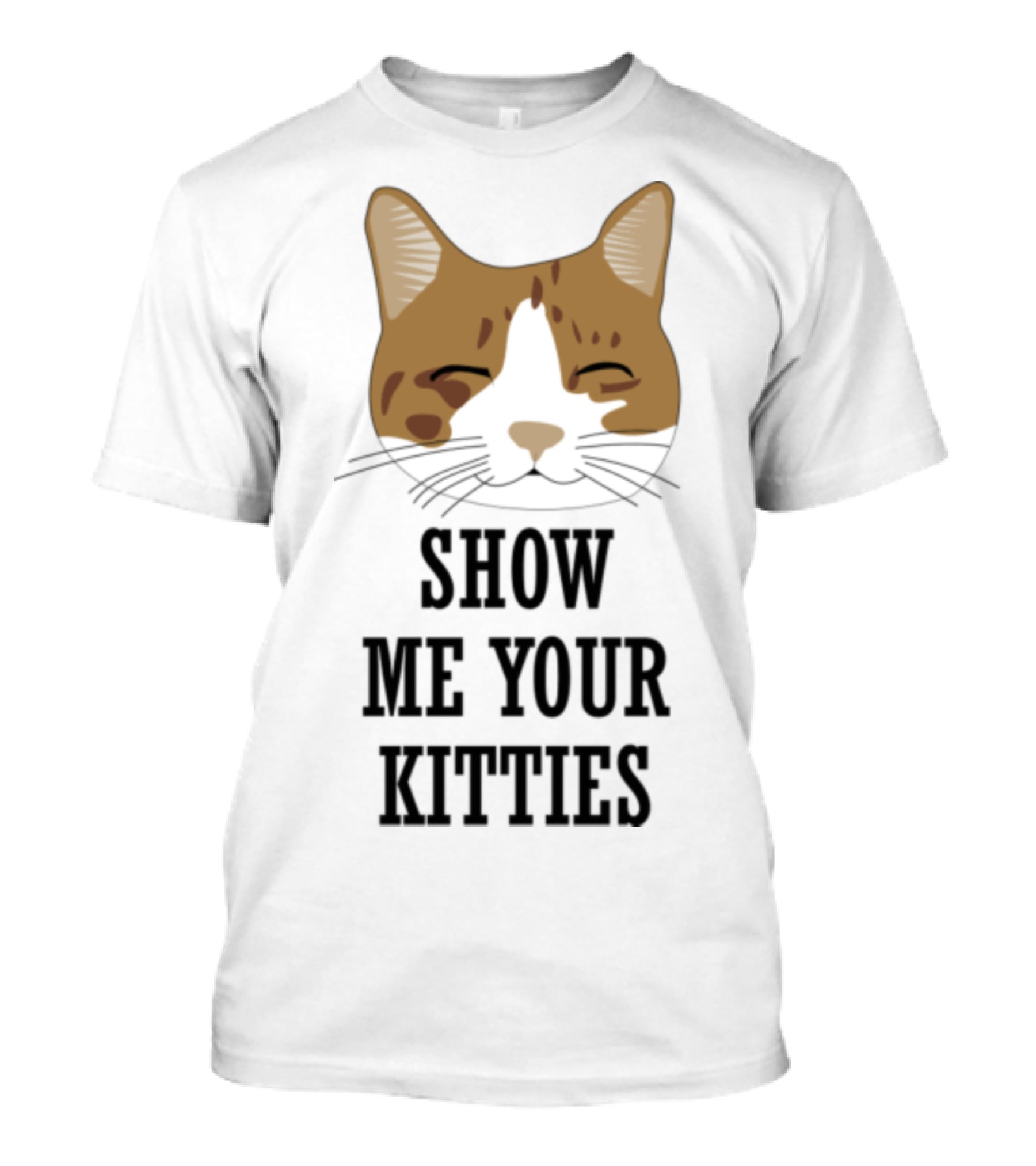 Show Me Your Kitties Cat Face T-Shirt