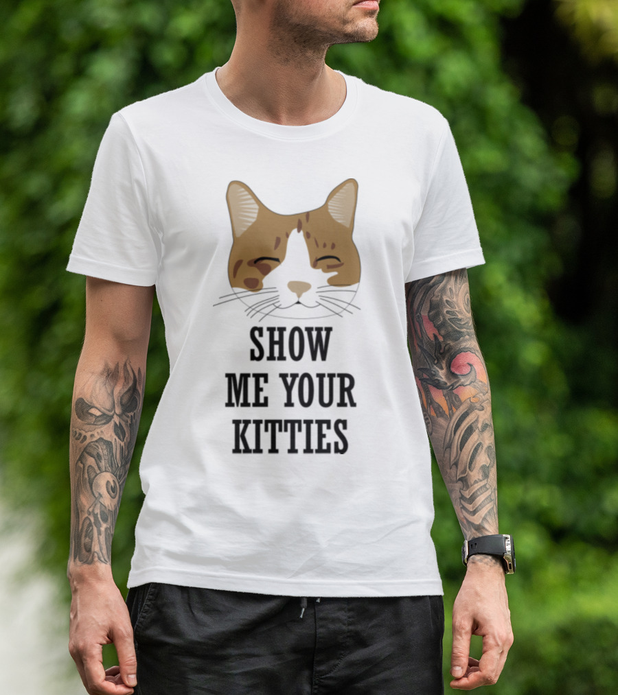 Show Me Your Kitties Cat Face T-Shirt