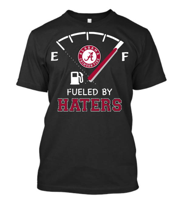 Fueled By Haters Alabama Crimson Tide T-Shirt