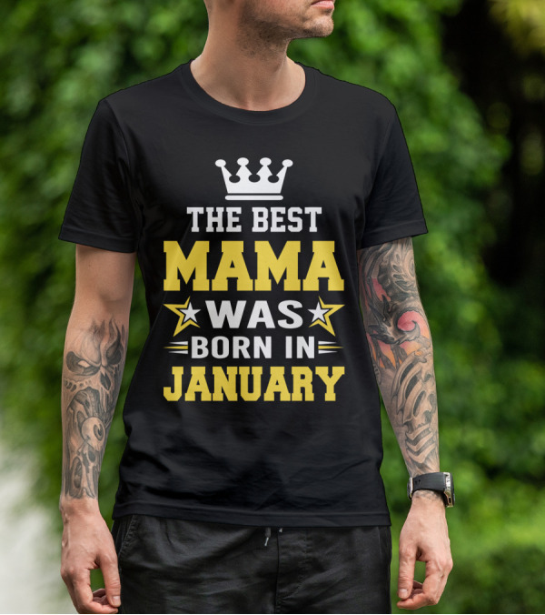 The Best Mama Was Born In January T-Shirt